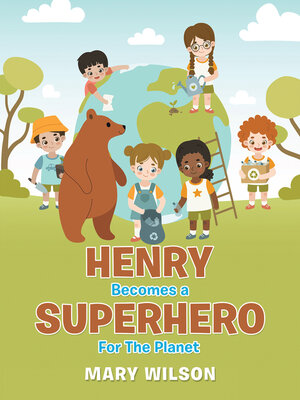 cover image of Henry Becomes a Superhero for the Planet